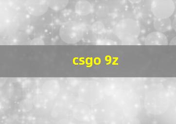 csgo 9z